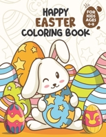Happy Easter Coloring Book for Kids ages 4-8: 40 Easter Coloring Pages for Toddlers and Preschool Kids / Unique Coloring Pages with Cute Little ... for Kids and PreK / B08WJZC54Y Book Cover