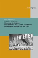 Erinnerung ALS Aufgabe?: Dokumentation Des II. Und III. Schriftstellerkongresses in Der Ddr 1950 Und 1952 3899714067 Book Cover