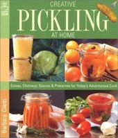 Creative Pickling: Salsas, Chutneys, Sauces & Preserves for Today's Adventurous Cook 1579901778 Book Cover
