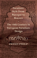 Furniture Style from Baroque to Rococo - The 18th Century in European Furniture Design 1447444302 Book Cover