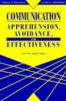 Communication Apprehension, Avoidance, and Effectiveness 0897873548 Book Cover