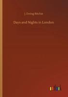 Days and Nights in London or, Studies in Black and Gray 1519617097 Book Cover