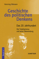 Geschichte des politischen Denkens: Band 4.1: Das 20. Jahrhundert. Der Totalitarismus und seine Überwindung 3476016331 Book Cover