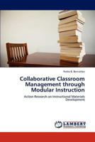 Collaborative Classroom Management through Modular Instruction: Action Research on Instructional Materials Development 3659195057 Book Cover
