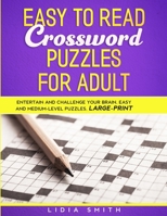 Easy to Read Crossword Puzzles for Adult: Entartain and Challenge your Brain, Medium- Level, Large- Print 1801122733 Book Cover