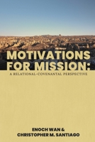 Motivations for Mission: A Relational-Covenantal Perspective 1954692005 Book Cover