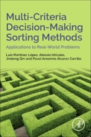 Multi-Criteria Decision-Making Sorting Methods: Applications to Real-World Problems 0323852319 Book Cover