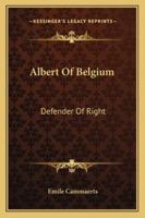 Albert of Belgium,: Defender of right, 1432630601 Book Cover
