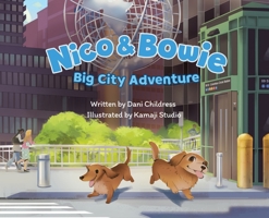Nico and Bowie: Big City Adventure B0F28C9SHZ Book Cover