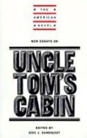 New Essays on Uncle Tom's Cabin (The American Novel) 052130203X Book Cover