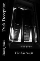 Dark Deception: The Exorcism 1499649177 Book Cover