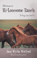 Adventures at Hi-Lonesome Ranch: The Magic Cabin, Book Two 1490818243 Book Cover