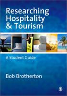 Researching Hospitality and Tourism: A Student Guide 1412903920 Book Cover