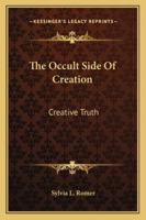 The Occult Side Of Creation: Creative Truth 1162918225 Book Cover