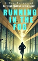 RUNNING IN THE FOG B0DYVJVVT7 Book Cover