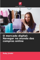 O mercado digital: Navegar no mundo das compras online (Portuguese Edition) 6207676866 Book Cover