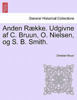 Anden Række. Udgivne af C. Bruun, O. Nielsen, og S. B. Smith. 1241464731 Book Cover