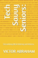 Tech Savvy Seniors:: Streamlining Meal Ordering and Delivery B0F5X56H9G Book Cover