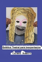 Estética Teatral Para Inexprestos/as (Spanish Edition) 8412980700 Book Cover