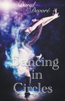 Dancing in Circles B09XWBRXYZ Book Cover