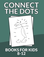 Connect The Dots Books For Kids 8-12: Challenging and Fun Animals Dot to Dot Puzzles for Kids, Toddlers, Boys and Girls B08TQGG4F4 Book Cover