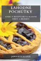 Lahodné Pochúťky: Kniha s Receptami na Slastné Torty a Dezerty 1835195431 Book Cover