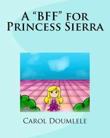 A "BFF" for Princess Sierra 0999257838 Book Cover