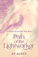 Path Of The Lightworker: A Light To Guide The Way B0BM582LJQ Book Cover