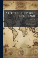 A Letter To The People Of England: On Liberty, Taxes, And The Application Of Public Money, Volume 3 1246192810 Book Cover