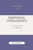 Emotional Intelligence (Facilitator Guide) (Death2Life Prison Ministries (Restricted Housing) — Facilitator Guides) B0H29MX3B8 Book Cover