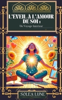 L'Éveil à l'Amour de Soi: Un Voyage Intérieur (French Edition) B0CS981G15 Book Cover