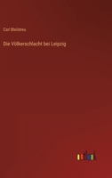 Die Völkerschlacht bei Leipzig 3368613693 Book Cover