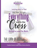 The Book Of Roxanne Volume Vi The Infallible Word Of God: Everything Led To The Cross Declares The Lord B092XJ46MQ Book Cover