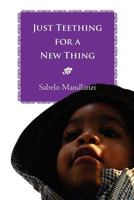 Just Teething for a New Thing 146537308X Book Cover