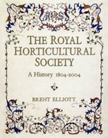 The Royal Horticultural Society: A History 1804-2004 1860772722 Book Cover