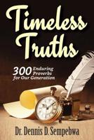 Timeless Truths: 300 Enduring Proverbs for Our Generation 154667408X Book Cover