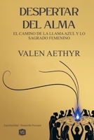 Despertar del Alma - El Camino de la Llama Azul y lo Sagrado Femenino (Spanish Edition) B0FH42STMH Book Cover