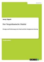Der Neapolitanische Dialekt: Prestige und Verbreitung in der Stadt und über Stadtgrenzen hinweg 3656179859 Book Cover