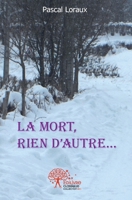 La mort, rien d'autre... (French Edition) 2332539239 Book Cover