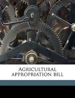 Agricultural Appropriation Bill 1175439487 Book Cover