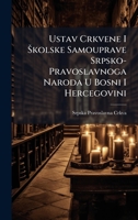 Ustav Crkvene I Å kolske Samouprave Srpsko-Pravoslavnoga Naroda U Bosni I Hercegovini (Croatian Edition) 1023899426 Book Cover