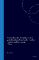 Geschiedenis der christelijke kerk en godsdienst in de Nederlanden vóór het vestigen der Hervorming: Volume 1 (Dutch Edition) 9004576886 Book Cover