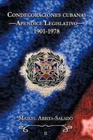 CONDECORACIONES CUBANAS: APENDICE LEGISLATIVO (1901-1978) 1426972539 Book Cover