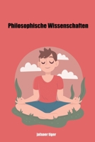 Philosophische Wissenschaften: Philosophie B0B8R6TYQ5 Book Cover