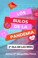 Los Bulos de la Pandemia: 2? Ola En Redes Sociales B094LHYG79 Book Cover