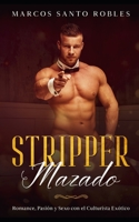Stripper Mazado: Romance, Pasión y Sexo con el Culturista Exótico B096HSKCW6 Book Cover