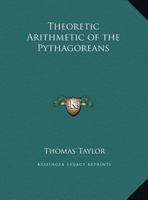 Theoretic Arithmetic of the Pythagoreans 0877285586 Book Cover