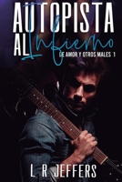 Autopista al infierno (De amor y otros males) (Spanish Edition) B0CTGPRHR1 Book Cover