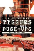 Tissues and Push-Ups: Getting the Dirt 1479761486 Book Cover