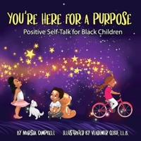 You're Here for a Purpose: Positive Self-Talk for Black Children 1735987417 Book Cover